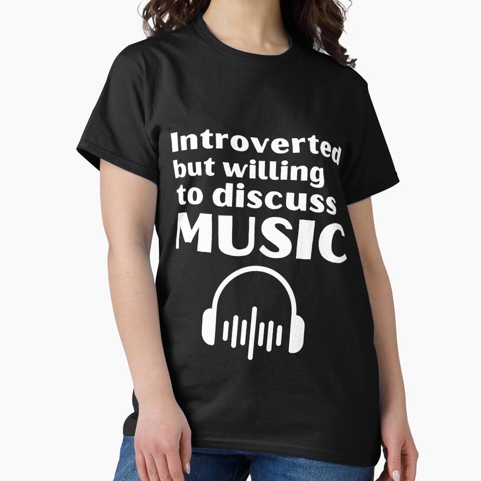 Introverted But Willing To Discuss Music Funny Introvert Tshirt by OldSkullDesigns Unisex T-shirt, Sweatshirt, Hoodie, Long Sleeve Tee