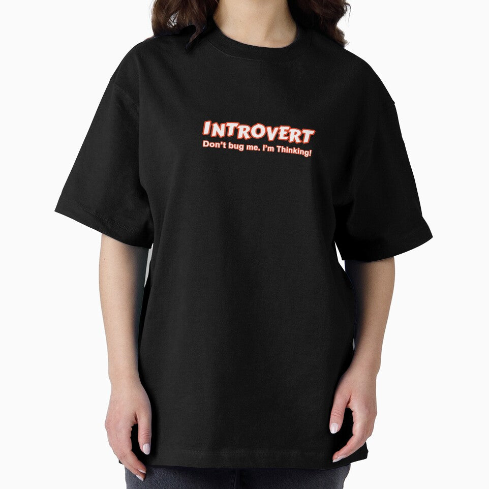 Introvert - Don't Bug Me I'm Thinking by EyeLuminous Unisex T-shirt, Sweatshirt, Hoodie, Long Sleeve Tee